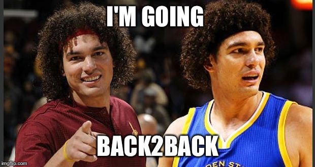 I'M GOING; BACK2BACK | image tagged in back 2 back | made w/ Imgflip meme maker