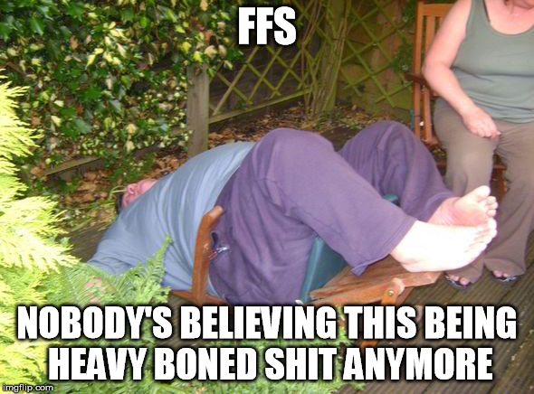 Broken chair | FFS; NOBODY'S BELIEVING THIS BEING HEAVY BONED SHIT ANYMORE | image tagged in broken chair | made w/ Imgflip meme maker