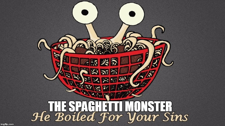 THE SPAGHETTI MONSTER | made w/ Imgflip meme maker