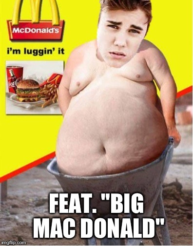 FEAT. "BIG MAC DONALD" | made w/ Imgflip meme maker
