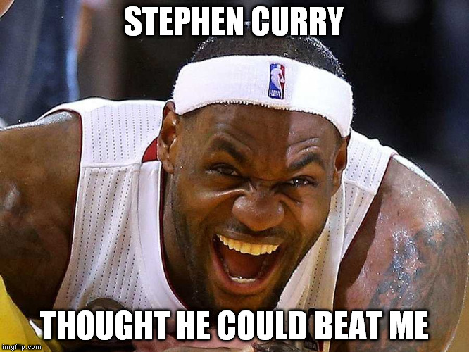 STEPHEN CURRY THOUGHT HE COULD BEAT ME | made w/ Imgflip meme maker