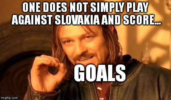 EURO 2016
ENG v SLO | ONE DOES NOT SIMPLY PLAY AGAINST SLOVAKIA AND SCORE... GOALS | image tagged in memes,one does not simply,england,slovakia,euro 2016,football | made w/ Imgflip meme maker