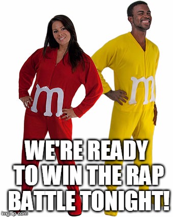 WE'RE READY TO WIN THE RAP BATTLE TONIGHT! | made w/ Imgflip meme maker