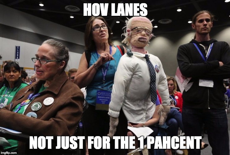 Sanderistas | HOV LANES; NOT JUST FOR THE 1 PAHCENT | image tagged in sanderistas | made w/ Imgflip meme maker