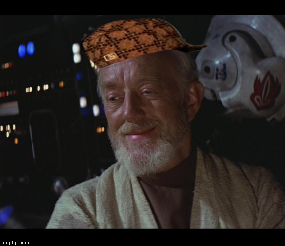 Star Wars Obi Wan High | image tagged in star wars obi wan high,scumbag | made w/ Imgflip meme maker