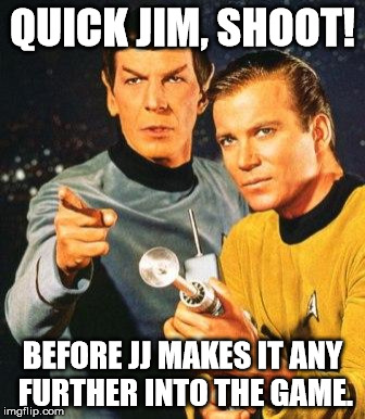 QUICK JIM, SHOOT! BEFORE JJ MAKES IT ANY FURTHER INTO THE GAME. | made w/ Imgflip meme maker