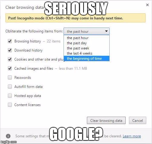 the internet wasn't even around than | SERIOUSLY; GOOGLE? | image tagged in google,memes,funny | made w/ Imgflip meme maker