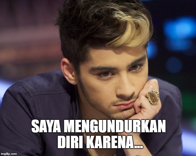 SAYA MENGUNDURKAN DIRI KARENA... | made w/ Imgflip meme maker