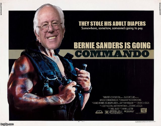 Hollywood may be running out of new ideas.  | THEY STOLE HIS ADULT DIAPERS; BERNIE SANDERS IS GOING | image tagged in memes,funny,bernie sanders,feel the bern | made w/ Imgflip meme maker