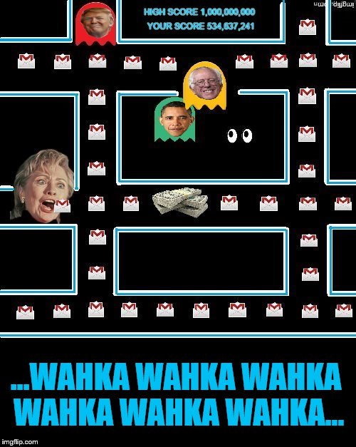 The "improved" Hillary game, now make the app, H2O :)  | ...WAHKA WAHKA WAHKA WAHKA WAHKA WAHKA... | image tagged in memes,pacman,hillary | made w/ Imgflip meme maker