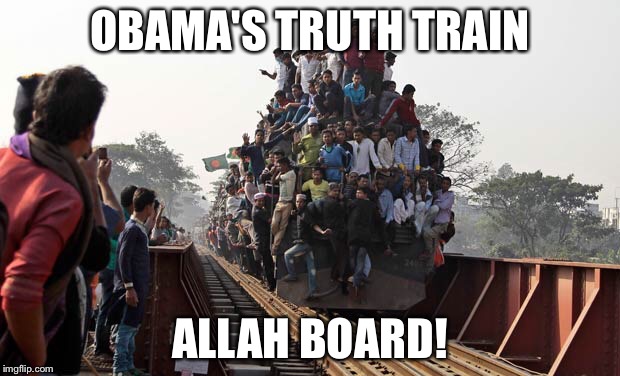 OBAMA'S TRUTH TRAIN ALLAH BOARD! | made w/ Imgflip meme maker