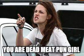 YOU ARE DEAD MEAT PUN GIRL | made w/ Imgflip meme maker