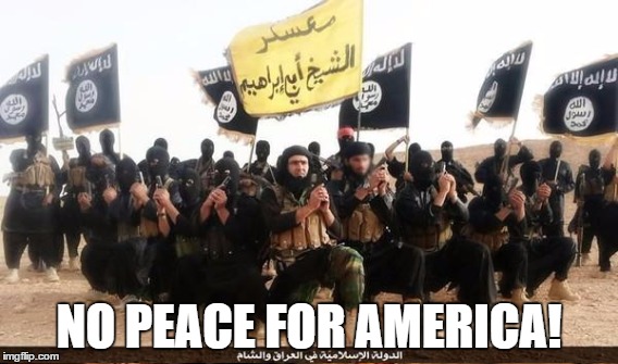 NO PEACE FOR AMERICA! | made w/ Imgflip meme maker