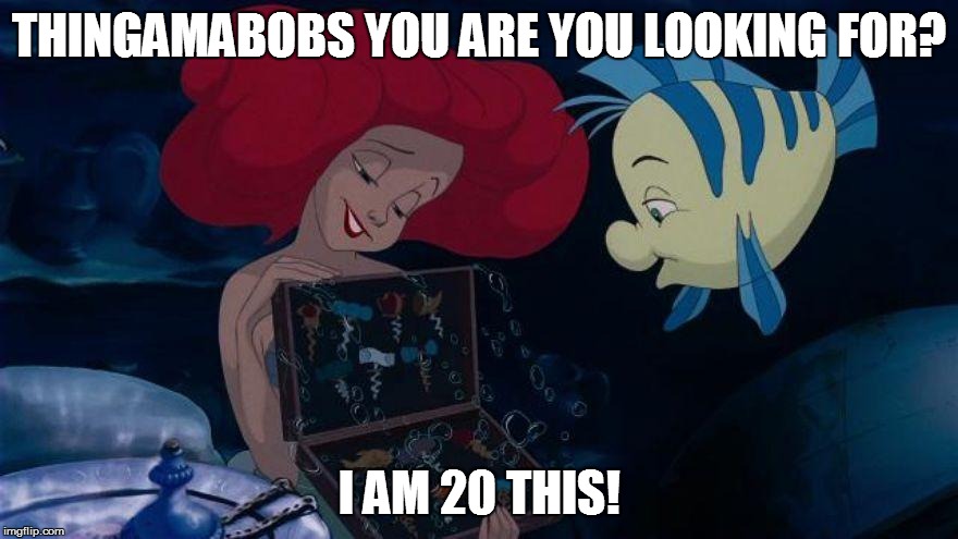 Google Translate Sings Meme #12 | THINGAMABOBS YOU ARE YOU LOOKING FOR? I AM 20 THIS! | image tagged in memes,the little mermaid,malinda kathleen reese,google translate sings | made w/ Imgflip meme maker