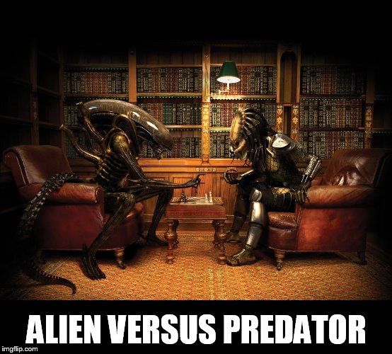 Alien versus Predator | ALIEN VERSUS PREDATOR | image tagged in alien versus predator | made w/ Imgflip meme maker