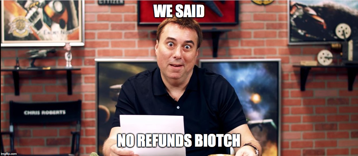 Wide Eye Roberts | WE SAID; NO REFUNDS BIOTCH | image tagged in wide eye roberts | made w/ Imgflip meme maker