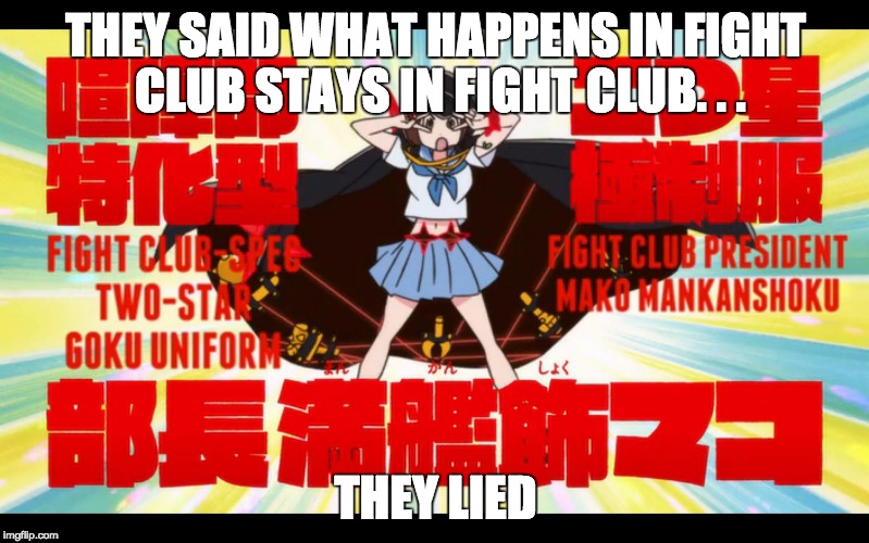 THEY SAID WHAT HAPPENS IN FIGHT CLUB STAYS IN FIGHT CLUB. . . THEY LIED | image tagged in fight club | made w/ Imgflip meme maker