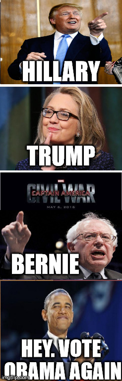 Donald Trump vs Hillary Clinton: Civil War (ft. Bernie Sanders and Barack Obama) Coming Soon |  HILLARY; TRUMP; BERNIE; HEY. VOTE OBAMA AGAIN | image tagged in memes,funny,trump,hillary,bernie,obama | made w/ Imgflip meme maker