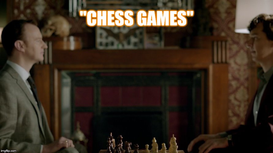"CHESS GAMES" | made w/ Imgflip meme maker