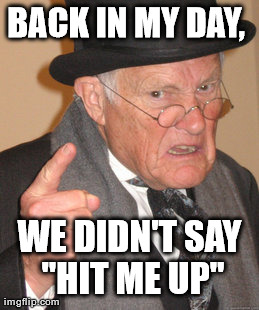 Back In My Day | image tagged in memes,back in my day | made w/ Imgflip meme maker