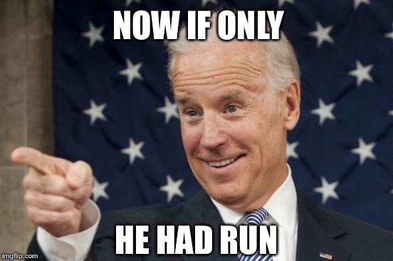NOW IF ONLY HE HAD RUN | made w/ Imgflip meme maker