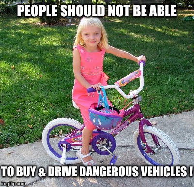 A JOURNALIST SHOULD TRY ONE ! | PEOPLE SHOULD NOT BE ABLE TO BUY & DRIVE DANGEROUS VEHICLES ! | image tagged in bicycle,bicycle girl | made w/ Imgflip meme maker