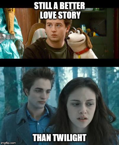 STILL A BETTER LOVE STORY; THAN TWILIGHT | image tagged in twilight | made w/ Imgflip meme maker