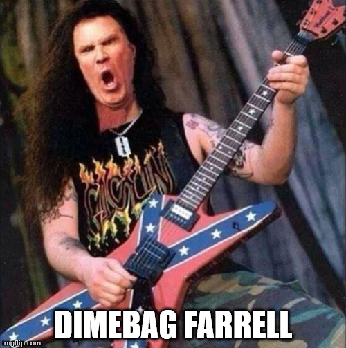 Dimebag Farrell | DIMEBAG FARRELL | image tagged in pantera,dimebag,music,funny,memes,will ferrell | made w/ Imgflip meme maker