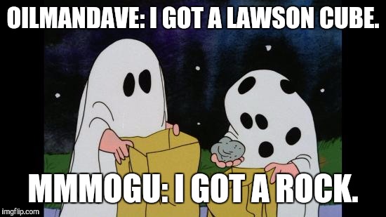 Charlie Brown Halloween Rock | OILMANDAVE: I GOT A LAWSON CUBE. MMMOGU: I GOT A ROCK. | image tagged in charlie brown halloween rock | made w/ Imgflip meme maker