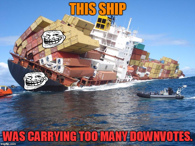 THIS SHIP WAS CARRYING TOO MANY DOWNVOTES. | made w/ Imgflip meme maker