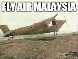 cargo cult | FLY AIR MALAYSIA | image tagged in cargo cult | made w/ Imgflip meme maker