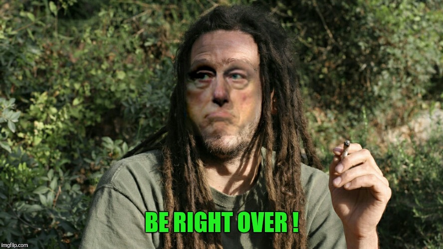 BE RIGHT OVER ! | made w/ Imgflip meme maker