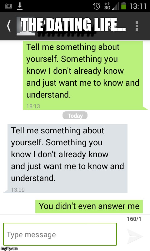 I'm the green box, she's the grey box | THE DATING LIFE... ###### | image tagged in memes,dating | made w/ Imgflip meme maker