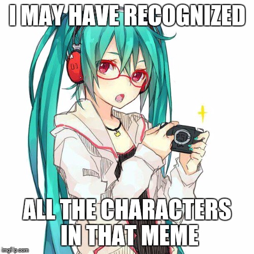 I MAY HAVE RECOGNIZED ALL THE CHARACTERS IN THAT MEME | made w/ Imgflip meme maker