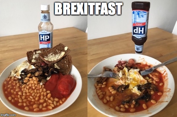 Brexitfast | BREXITFAST | image tagged in brexit | made w/ Imgflip meme maker