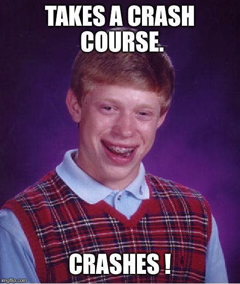 Bad Luck Brian Meme - Imgflip