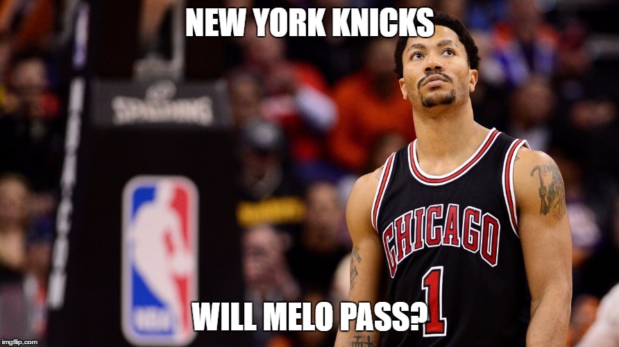 D Rose worries | NEW YORK KNICKS; WILL MELO PASS? | image tagged in derrick rose on knicks | made w/ Imgflip meme maker