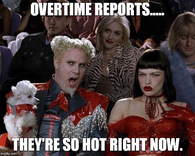 Mugatu So Hot Right Now | OVERTIME REPORTS..... THEY'RE SO HOT RIGHT NOW. | image tagged in memes,mugatu so hot right now | made w/ Imgflip meme maker