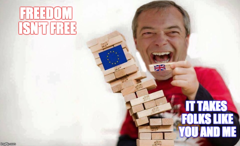 Brexit Baby, So Why Don't You Kill Me | FREEDOM ISN'T FREE; IT TAKES FOLKS LIKE YOU AND ME | image tagged in brexit,eu,donald trump,beck,song lyrics | made w/ Imgflip meme maker