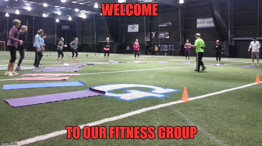 Welcome | WELCOME; TO OUR FITNESS GROUP | image tagged in fitness | made w/ Imgflip meme maker