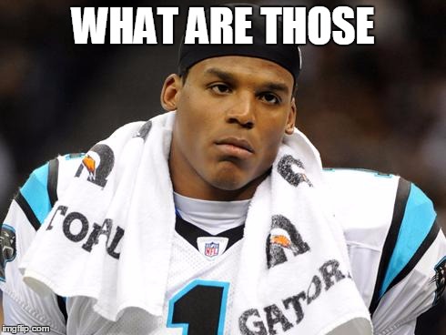 Sad cam newton  | WHAT ARE THOSE | image tagged in sad cam newton | made w/ Imgflip meme maker