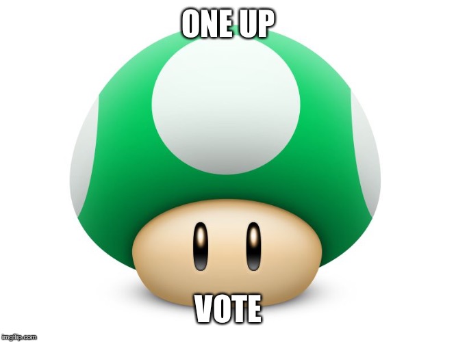 very magical mushrooms | ONE UP; VOTE | image tagged in mushroom,1up,good stuff,high,eat em all | made w/ Imgflip meme maker