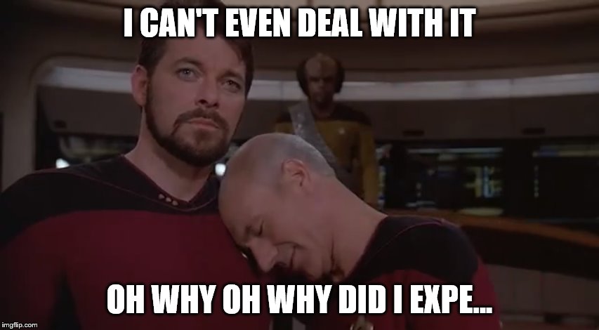 I CAN'T EVEN DEAL WITH IT OH WHY OH WHY DID I EXPE... | made w/ Imgflip meme maker