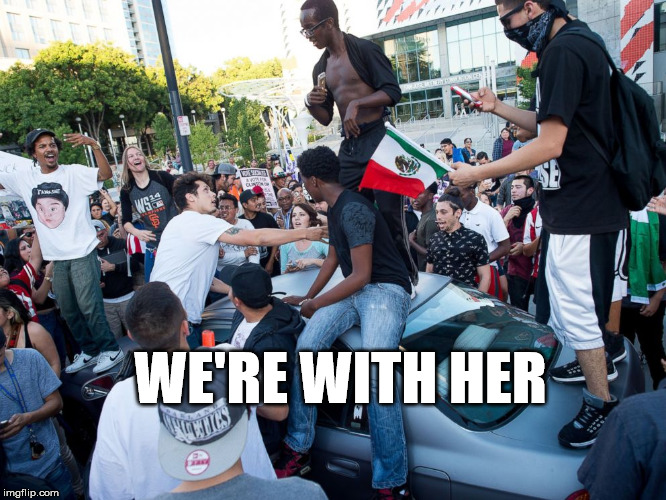 Lib protestors | WE'RE WITH HER | image tagged in lib protestors | made w/ Imgflip meme maker