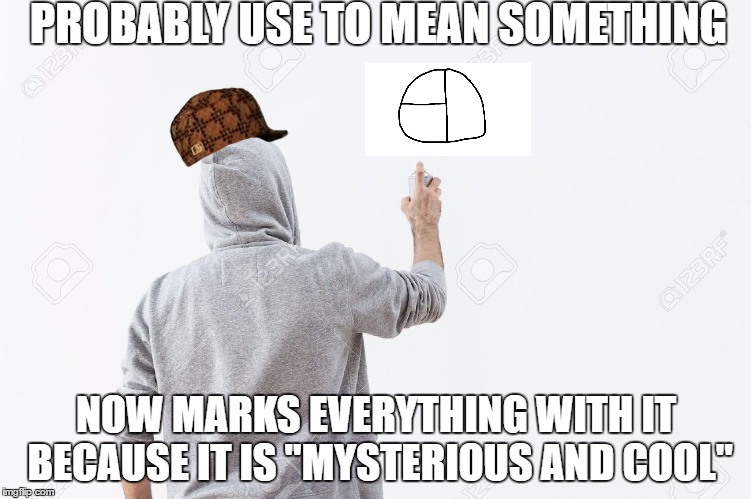 dd | PROBABLY USE TO MEAN SOMETHING; NOW MARKS EVERYTHING WITH IT BECAUSE IT IS "MYSTERIOUS AND COOL" | image tagged in dd,scumbag | made w/ Imgflip meme maker