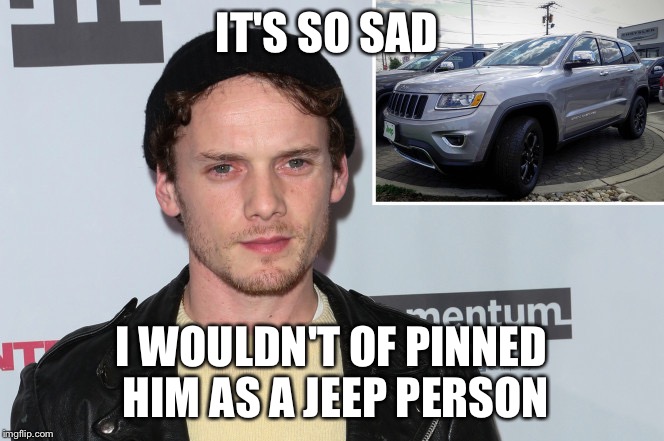Anton yelchin | IT'S SO SAD; I WOULDN'T OF PINNED HIM AS A JEEP PERSON | image tagged in too soon,crash,jeep | made w/ Imgflip meme maker
