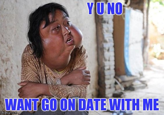 Sometimes Google images drops a hidden gem in your lap! | Y U NO; WANT GO ON DATE WITH ME | image tagged in y u no,date night | made w/ Imgflip meme maker