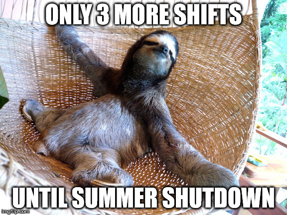 vacation | ONLY 3 MORE SHIFTS; UNTIL SUMMER SHUTDOWN | image tagged in vacation | made w/ Imgflip meme maker