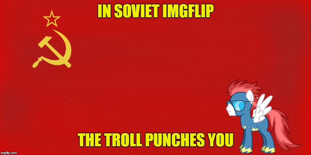 IN SOVIET IMGFLIP THE TROLL PUNCHES YOU | made w/ Imgflip meme maker