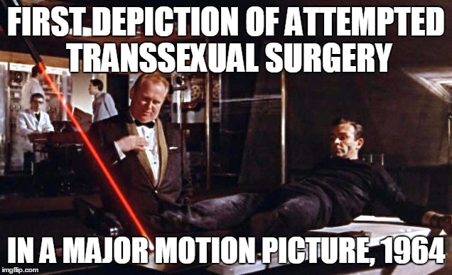 FIRST DEPICTION OF ATTEMPTED TRANSSEXUAL SURGERY IN A MAJOR MOTION PICTURE, 1964 | made w/ Imgflip meme maker